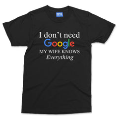 I Don't Need Google My Wife Knows Everything T-shirt Newly Married Hubby Gifts
