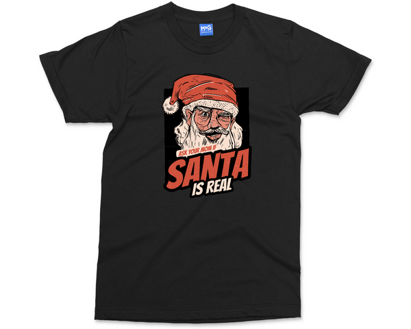 Adult Christmas Joke T-shirt | Funny Santa is Real Shirt Rude Xmas Gifts for Men