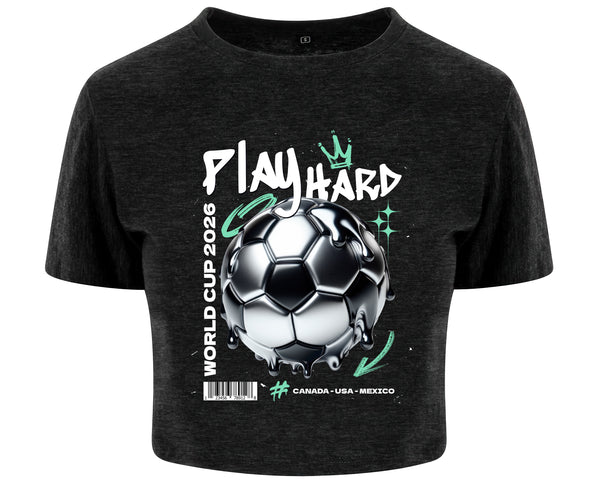 Play Hard Football World Cup Crop Top Canada USA Mexico Women’s Tee