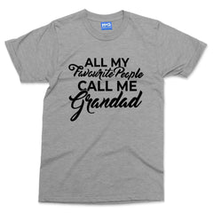 All My Favourite People Call Me Grandad T-shirt Grandfather Gift from grandchild