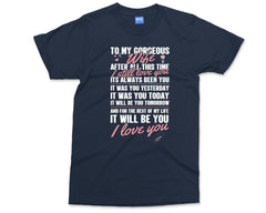 To My Gorgeous Wife I Love You T-shirt Romantic Gifts T-shirt Anniversary Gift for Her