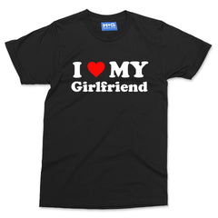 I Love My Girlfriend T-shirt Funny Gift for Boyfriend BF Valentines Couples Top