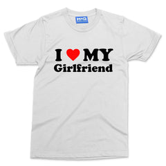 I Love My Girlfriend T-shirt Funny Gift for Boyfriend BF Valentines Couples Top