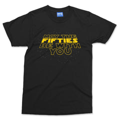 May The Fifties Be With You T-shirt Grandad Dad 50th Birthday Gift Star Wars Tee