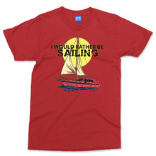 Funny Yacht Club T-shirt I Would Rather Be Sailing Ocean Lover Gift