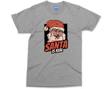 Adult Christmas Joke T-shirt | Funny Santa is Real Shirt Rude Xmas Gifts for Men
