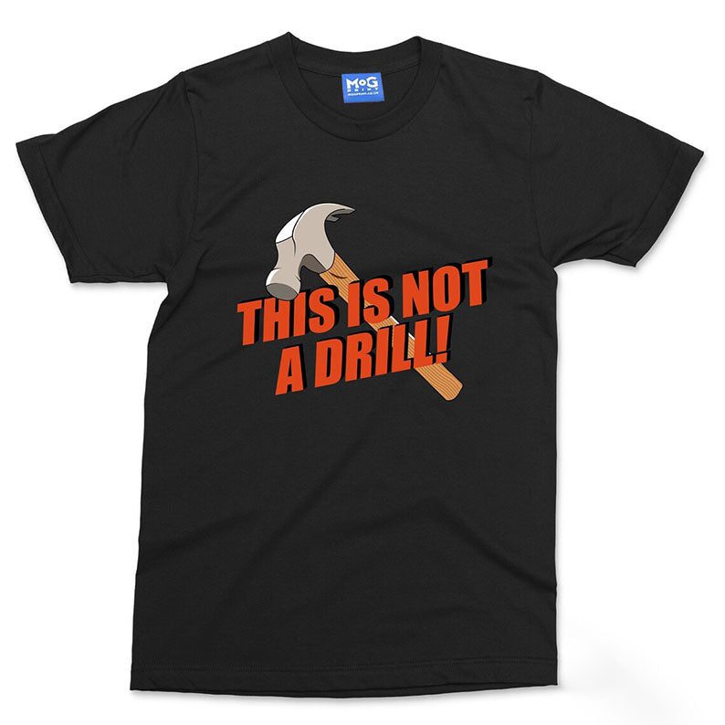 This Is Not A Drill Hammer T-shirt Funny Construction Handyman Dad Husband Gift