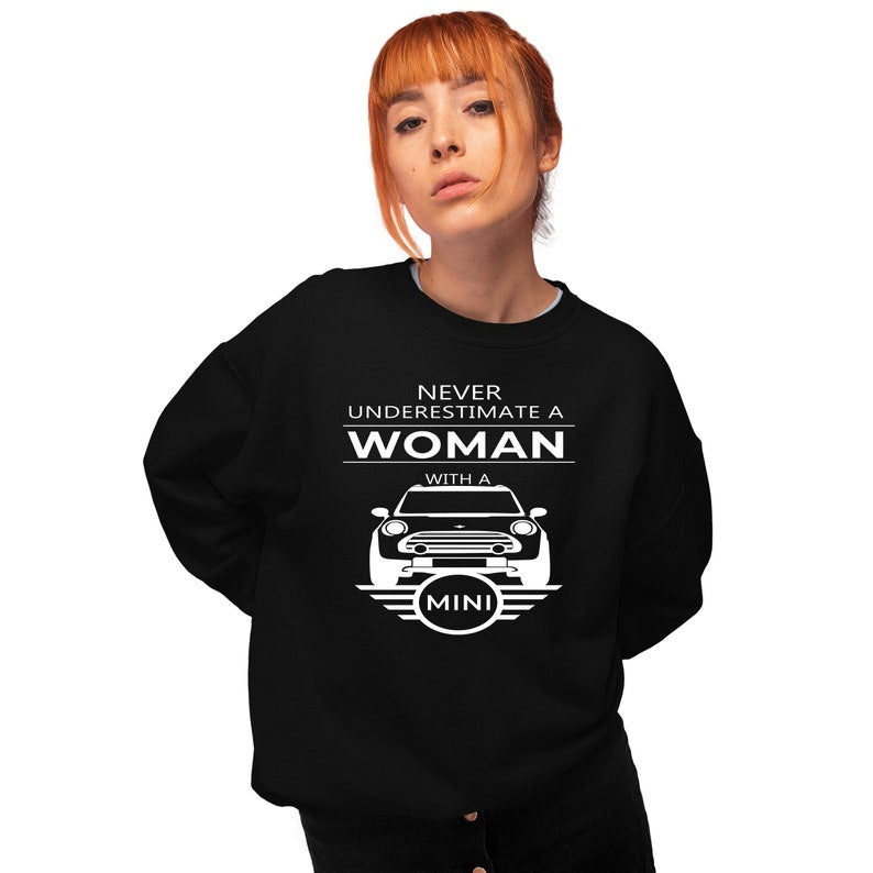 Never Underestimate Woman With Mini Cooper Sweatshirt Female Coop Car Driver Gift