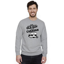 Never Underestimate An Old Guy With A Caravan Sweatshirt Funny Mens Camper Van Jumper