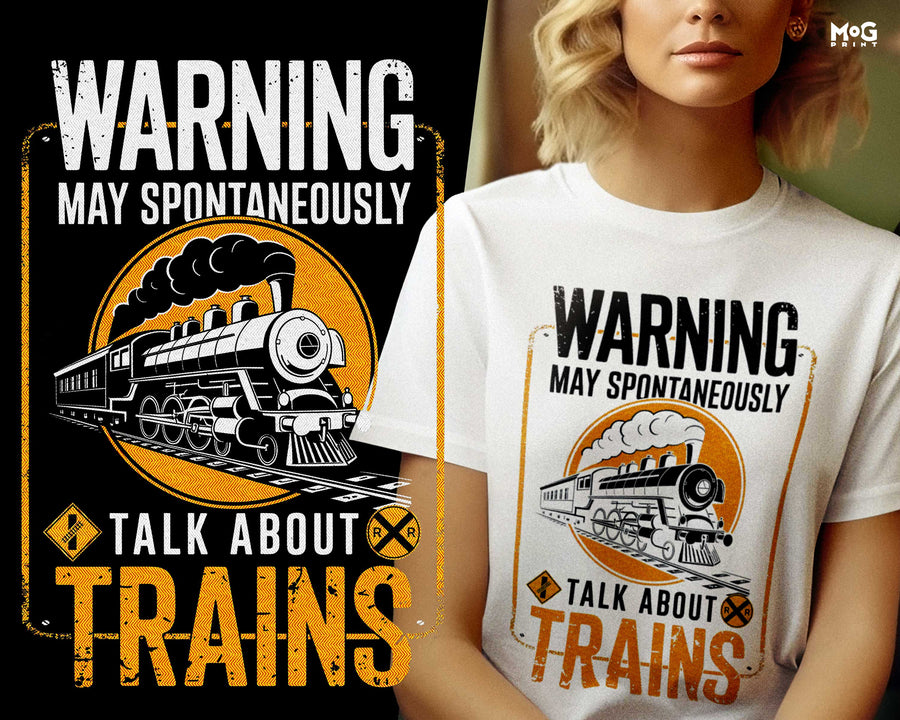 Warning May Spontaneously Talk About Trains T-shirt Funny Train Slogan Trainspotter Tee
