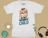 Favourite Child Son-in-Law T-shirt Funny Family Tee for Step Mum Dad