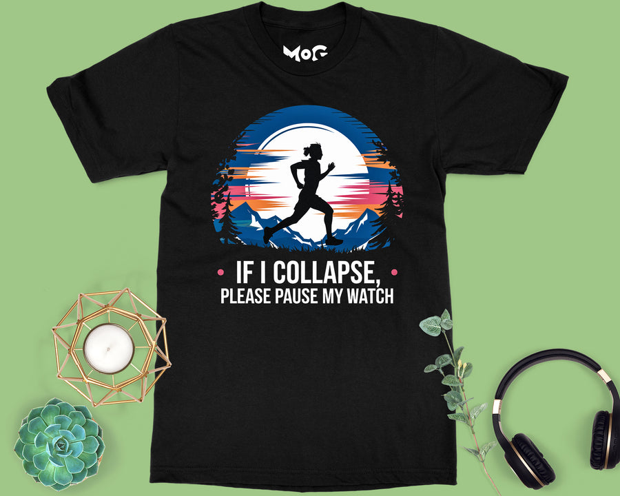 Funny If I Collapse T-shirt Marathon Running Race Love Workout Runner’s Gift Top