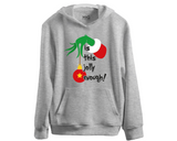 Christmas Grinch Is this Jolly Enough Hoodie Grinchmas Family Hoody Xmas Gifts