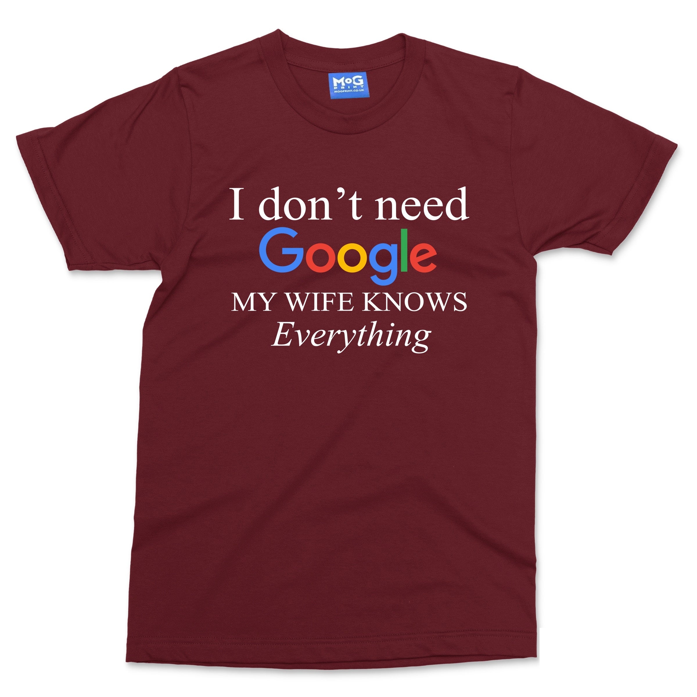 I Don t Need Google My Wife Knows Everything T shirt Newly Married Hub Mog Print