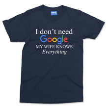 I Don't Need Google My Wife Knows Everything T-shirt Newly Married Hubby Gifts