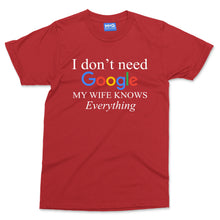 I Don't Need Google My Wife Knows Everything T-shirt Newly Married Hubby Gifts