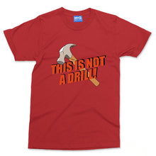 This Is Not A Drill Hammer T-shirt Funny Construction Handyman Dad Husband Gift