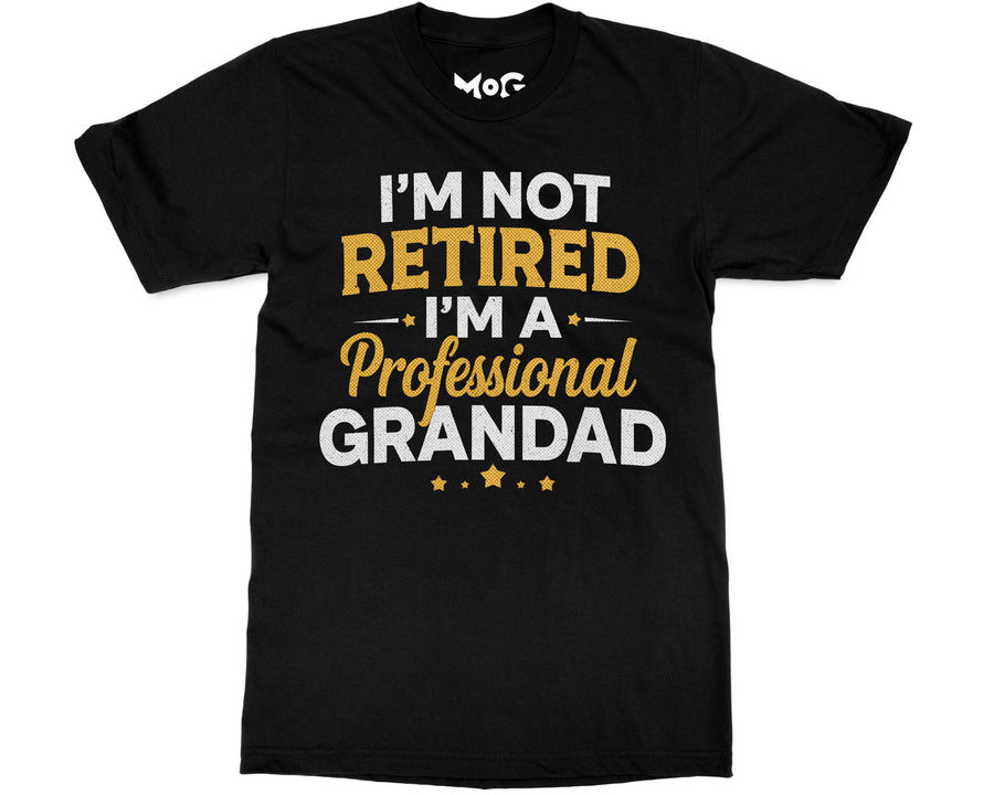 Funny I’m Not Retired Grandad Official Grandpa Retirement Announcement Joke Tee