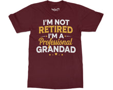 Funny I’m Not Retired Grandad Official Grandpa Retirement Announcement Joke Tee