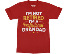 Funny I’m Not Retired Grandad Official Grandpa Retirement Announcement Joke Tee