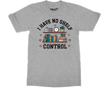 Funny No Shelf Control T-shirt Book Lover School Librarian Reading Gift Tee Top
