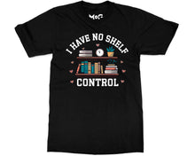Funny No Shelf Control T-shirt Book Lover School Librarian Reading Gift Tee Top