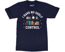 Funny No Shelf Control T-shirt Book Lover School Librarian Reading Gift Tee Top