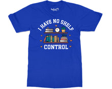 Funny No Shelf Control T-shirt Book Lover School Librarian Reading Gift Tee Top