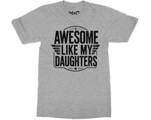 Funny Dad T-shirt Awesome Like My Daughter Tee Best Father’s Day Gift