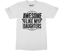 Funny Dad T-shirt Awesome Like My Daughter Tee Best Father’s Day Gift
