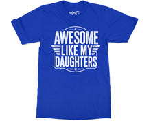 Funny Dad T-shirt Awesome Like My Daughter Tee Best Father’s Day Gift