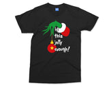 Christmas Grinch Is this Jolly Enough T-shirt Grinchmas Family Shirt Xmas Gifts