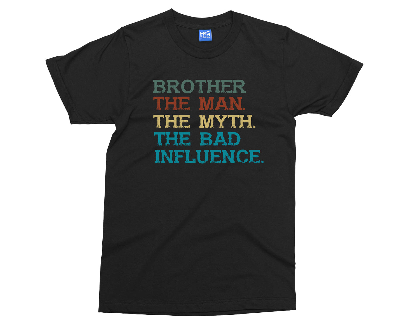 Brother The Bad Influence T-shirt Funny Joke Big Bro The Man Myth Gift Tee