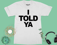 I Told Ya T-shirt Funny Meme Movie Fan Gift Viral Zendaya Inspired Tee