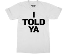 I Told Ya T-shirt Funny Meme Movie Fan Gift Viral Zendaya Inspired Tee