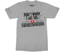 Don’t Worry I Got This Joke T-shirt Funny YouTube Meme Tee for Him Her