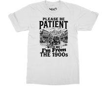I'm From The 1900s Meme T-shirt Vintage Age Joke Humour Tee for Dad
