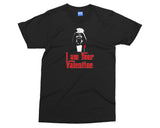 I Am Your Valentine T-shirt, Funny Darth Trooper Girlfriend Valentine's Day Gift Tee