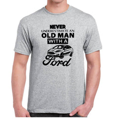 Never Underestimate An Old Man With A Ford T-shirt Funny Dad Grandad Ford Car Gift