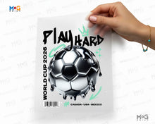 Play Hard Football World Cup 2026 Iron On Canada USA Mexico Soccer DTF