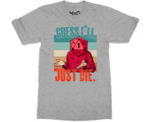 Guess I'll Die T-shirt Dice Gaming Dungeons RPG Dragon Gift for Gamers