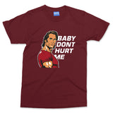 Baby Dont Hurt Me T-shirt Night At Roxbury Classic Retro Movie Film Gift Tee