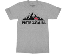 Piste Again Skiing T-shirt Ski Skier Mountain Snowboarding Holiday Tee