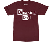 Funny Breaking Dad T-shirt TV Show Parody Shirt Cool Father’s Day Gift