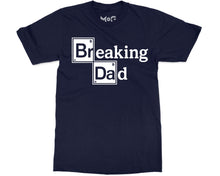 Funny Breaking Dad T-shirt TV Show Parody Shirt Cool Father’s Day Gift