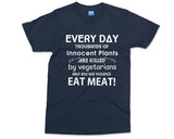 Vegetarian Joke T-shirt Innocent Plant Killed Eat Meat Funny Vegan Tee