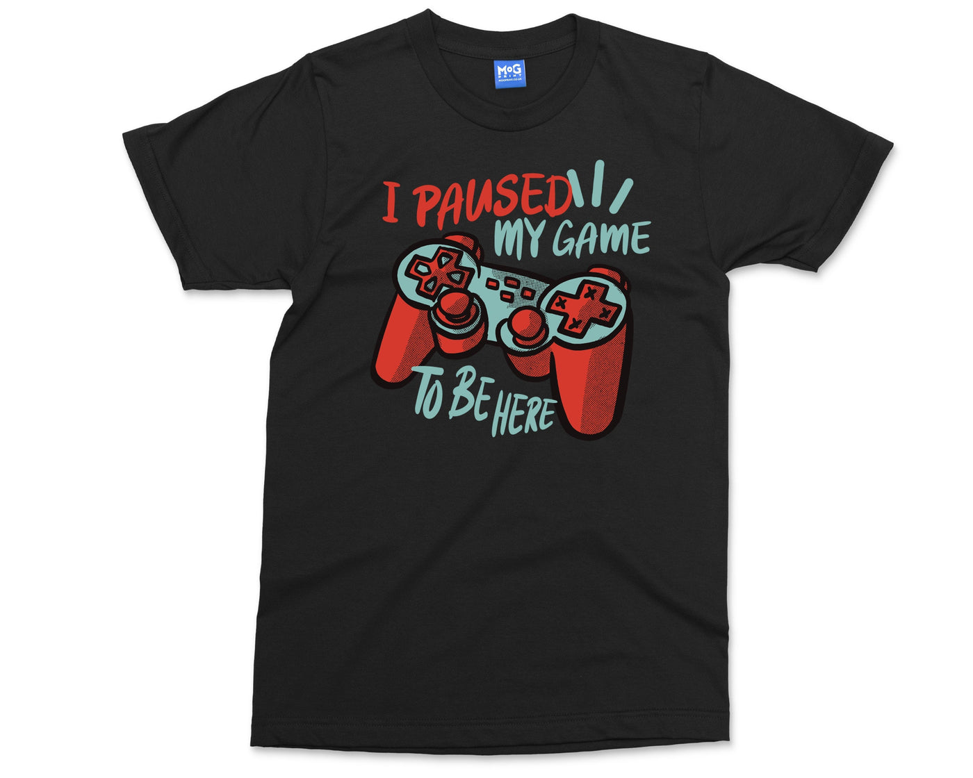 I Paused My Game T-Shirt Funny Gamer Humor Sarcastic Novelty Shirt