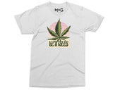 Weed Plant Print T-shirt Funny Quote Marijuana Leaf Stoner Men's Tee