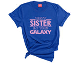 Best Sister in The Galaxy T-shirt Sibling Love Family Gift Idea Tee