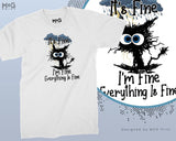 It's fine I'm Fine Everything Is Fine Funny Sad Crying Cat Cute Tee